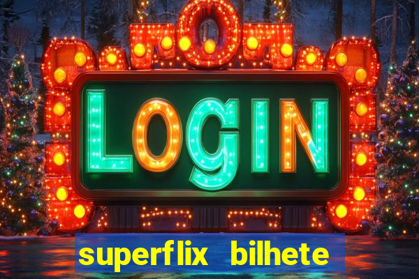 superflix bilhete de loteria